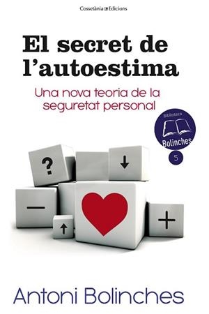 SECRET DE L'AUTOESTIMA, EL | 9788490343579 | BOLINCHES SÁNCHEZ, ANTONI | Llibreria L'Illa - Llibreria Online de Mollet - Comprar llibres online