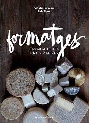FORMATGES | 9788490343708 | NICOLAU VILELLAS, NATÀLIA/PONT DIEZ , LAIA | Llibreria L'Illa - Llibreria Online de Mollet - Comprar llibres online