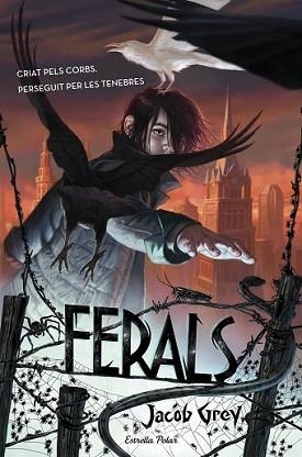 FERALS | 9788490578629 | GREY, JACOB | Llibreria L'Illa - Llibreria Online de Mollet - Comprar llibres online