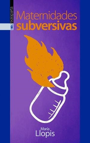 MATERNIDADES SUBVERSIVAS | 9788416350254 | LLOPIS NAVARRO, MARÍA | Llibreria L'Illa - Llibreria Online de Mollet - Comprar llibres online