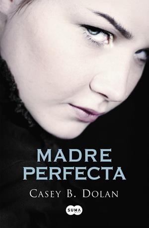 MADRE PERFECTA | 9788483657713 | DOLAN, CASEY B.