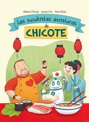 SUCULENTAS AVENTURAS DE CHICOTE, LAS | 9788420482750 | CIA ABASCAL,AMAIA/CHICOTE,ALBERTO/PÉREZ, | Llibreria L'Illa - Llibreria Online de Mollet - Comprar llibres online