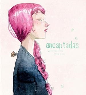 ENCANTADAS | 9788448844561 | ACEITUNO, DAVID / GILI, ESTHER | Llibreria L'Illa - Llibreria Online de Mollet - Comprar llibres online