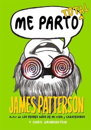 ME PARTO TOTAL | 9788424654566 | PATTERSON, JAMES / GRABENSTEIN, CHRIS | Llibreria L'Illa - Llibreria Online de Mollet - Comprar llibres online