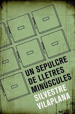 SEPULCRE DE LLETRES MINÚSCULES, UN | 9788490265413 | VILAPLANA, SILVESTRE | Llibreria L'Illa - Llibreria Online de Mollet - Comprar llibres online