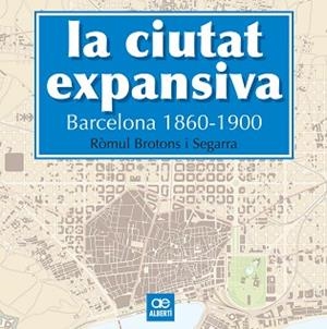 CIUTAT EXPANSIVA, LA | 9788472461505 | BROTONS I SEGARRA, RÒMUL