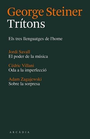 TRÍTONS | 9788494232787 | STEINER, GEORGE/SAVALL, JORDI/VILLANI, CÉDRIC/ZAGAJEWSKI, ADAM | Llibreria L'Illa - Llibreria Online de Mollet - Comprar llibres online