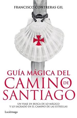 GUÍA MÁGICA DEL CAMINO DE SANTIAGO | 9788415864820 | CONTRERAS GIL, FRANCISCO | Llibreria L'Illa - Llibreria Online de Mollet - Comprar llibres online