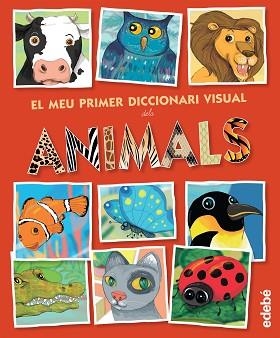 MEU PRIMER DICCIONARI VISUAL DELS ANIMALS, EL | 9788468316352 | AA.VV