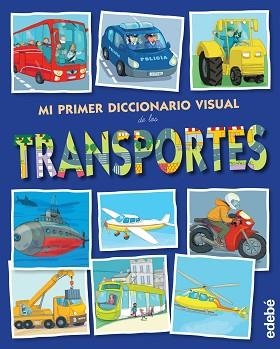 MI PRIMER DICCIONARIO VISUAL TRANSPORTES | 9788468315454 | VARIOS