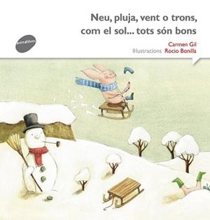 NEU PLUJA VENT O TRONS, COM EL SOL... TOTS SÓN BONS | 9788415975502 | GIL, CARME | Llibreria L'Illa - Llibreria Online de Mollet - Comprar llibres online