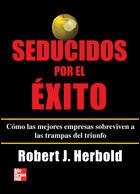 SEDUCIDOS POR EL EXITO | 9789701067000 | HERBOLD, ROBERT J. | Llibreria L'Illa - Llibreria Online de Mollet - Comprar llibres online