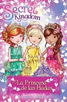 SECRET KINGDOM ESPECIAL: LA PRINCESA DE LAS HADAS | 9788424656386 | BANKS, ROSIE | Llibreria L'Illa - Llibreria Online de Mollet - Comprar llibres online