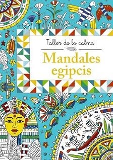 TALLER DE LA CALMA. MANDALES EGIPCIS | 9788499066660 | VV. AA. | Llibreria L'Illa - Llibreria Online de Mollet - Comprar llibres online