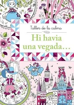 TALLER DE LA CALMA. HI HAVIA UNA VEGADA... | 9788499066677 | VV. AA. | Llibreria L'Illa - Llibreria Online de Mollet - Comprar llibres online