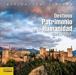 DESTINOS PATRIMONIO DE LA HUMANIDAD EN ESPAÑA | 9788499356686 | POMBO RODRÍGUEZ, ANTÓN/RAMOS CAMPOS, ALFREDO/IZQUIERDO, PASCUAL/ARJONA MOLINA, RAFAEL | Llibreria L'Illa - Llibreria Online de Mollet - Comprar llibres online