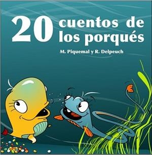 20 CUENTOS DE LOS PORQUES | 9788497543194 | PIQUEMAL, MICHEL / DELPEUCH, REGIS | Llibreria L'Illa - Llibreria Online de Mollet - Comprar llibres online