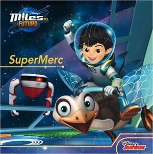 MILES DEL FUTURO. SUPERMERC | 9788499517308 | DISNEY | Llibreria L'Illa - Llibreria Online de Mollet - Comprar llibres online