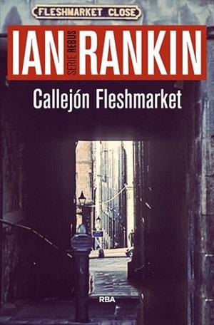 CALLEJON FLESHMARKET | 9788490566572 | RANKIN , IAN | Llibreria L'Illa - Llibreria Online de Mollet - Comprar llibres online