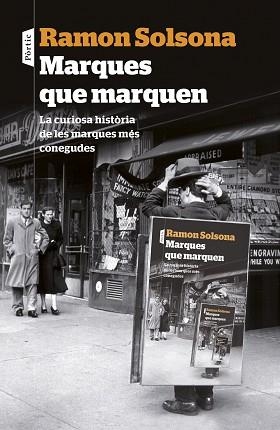 MARQUES QUE MARQUEN | 9788498093476 | SOLSONA, RAMON | Llibreria L'Illa - Llibreria Online de Mollet - Comprar llibres online
