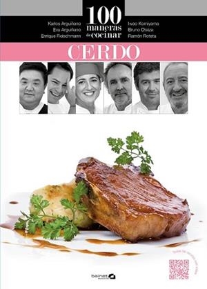 100 MANERAS DE COCINAR CERDO | 9788494352645 | ARGUIÑANO, KARLOS/OTEIZA, BRUNO/ROTETA, RAMÓN/FLEISCHMANN, ENRIQUE/ARGUIÑANO, EVA/KOMIYAMA, IWAO | Llibreria L'Illa - Llibreria Online de Mollet - Comprar llibres online
