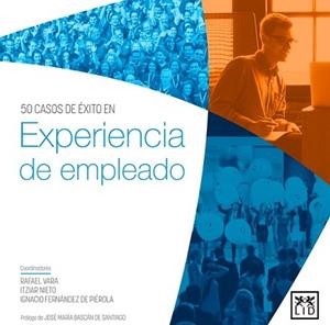 EXPERIENCIA DE EMPLEADO | 9788483562840 | VARA GARCÍA, RAFAEL/FERNÁNDEZ DE PÍEROLA GARISOAÍN, IGNACIO/NIETO SANJUÁN, ITZIAR