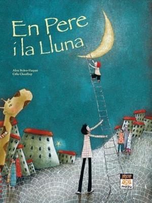 PERE I LA LLUNA | 9788416082926 | BRIERE-HAQUET, ALICE / CELIA CHAUFFREY | Llibreria L'Illa - Llibreria Online de Mollet - Comprar llibres online