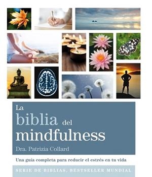 BIBLIA DEL MINDFULNESS, LA | 9788484455592 | COLLARD, PATRIZIA