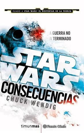 STAR WARS CONSECUENCIAS | 9788416401703 | WENDIG, CHUCK | Llibreria L'Illa - Llibreria Online de Mollet - Comprar llibres online
