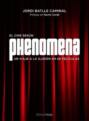 CINE SEGÚN PHENOMENA, EL | 9788445002810 | BATLLE CAMINAL, JORDI