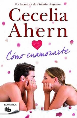 CÓMO ENAMORARTE | 9788490701508 | AHERN, CECELIA | Llibreria L'Illa - Llibreria Online de Mollet - Comprar llibres online