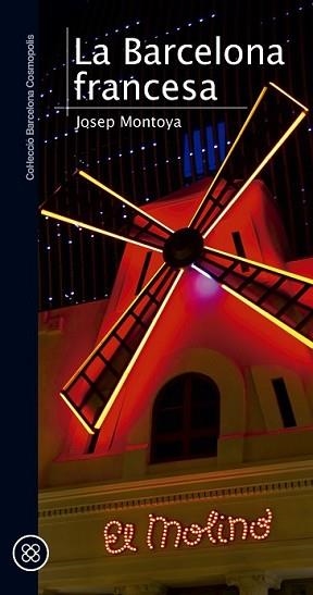 BARCELONA FRANCESA, LA | 9788490343722 | MONTOYA, JOSEP | Llibreria L'Illa - Llibreria Online de Mollet - Comprar llibres online