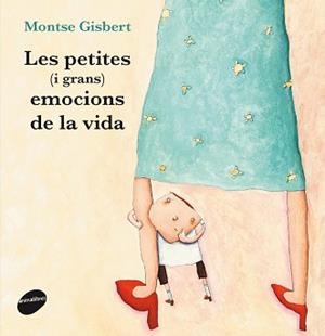 PETITES I GRANS EMOCIONS DE LA VIDA, LES | 9788415975694 | GISBERT NAVARRO, MONTSE