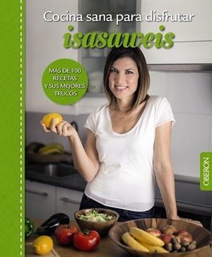 COCINA SANA PARA DISFRUTAR. ISASAWEIS | 9788441537187 | LLANO, ISABEL | Llibreria L'Illa - Llibreria Online de Mollet - Comprar llibres online