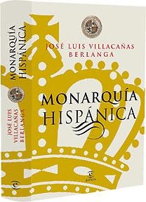 MONARQUIA HISPANICA, LA | 9788467028287 | VILLACAÑAS BERLANGA, JOSÉ LUIS