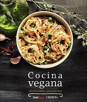 COCINA VEGANA | 9788441537620 | GARCÍA, VIRGINIA/MARTÍNEZ ARGÜELLES, LUCÍA | Llibreria L'Illa - Llibreria Online de Mollet - Comprar llibres online