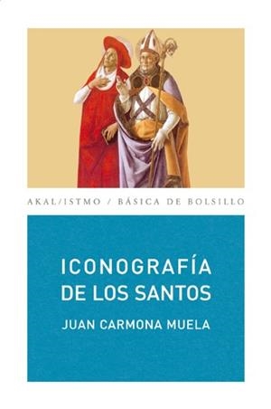 ICONOGRAFÍA DE LOS SANTOS | 9788446029311 | CARMONA MUELA, JUAN | Llibreria L'Illa - Llibreria Online de Mollet - Comprar llibres online