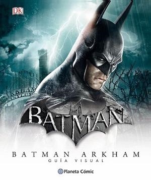BATMAN UNIVERSO ARKHAM - GUÍA VISUAL DEFINITIVA | 9788416401857 | VARIOS | Llibreria L'Illa - Llibreria Online de Mollet - Comprar llibres online