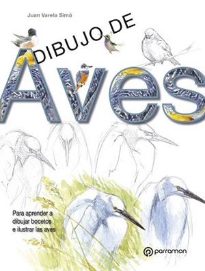DIBUJO DE AVES | 9788434241077 | VARELA SIMÓ, JUAN