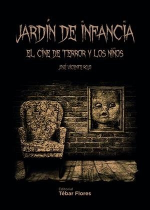 JARDIN DE INFANCIA. EL CINE DE TERROR Y LOS NIÑOS | 9788473605236 | ROJO, JOSE VICENTE | Llibreria L'Illa - Llibreria Online de Mollet - Comprar llibres online