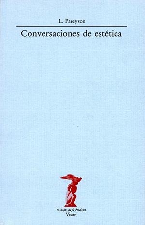 CONVERSACIONES DE ESTÉTICA | 9788477740100 | PAREYSON, LUIGI | Llibreria L'Illa - Llibreria Online de Mollet - Comprar llibres online