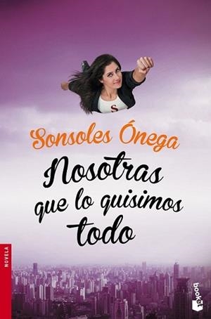 NOSOTRAS QUE LO QUISIMOS TODO | 9788408149644 | ÓNEGA, SONSOLES | Llibreria L'Illa - Llibreria Online de Mollet - Comprar llibres online