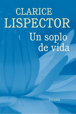 SOPLO DE VIDA, UN | 9788416465125 | LISPECTOR, CLARICE | Llibreria L'Illa - Llibreria Online de Mollet - Comprar llibres online