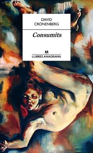CONSUMITS | 9788433915283 | CRONENBERG, DAVID | Llibreria L'Illa - Llibreria Online de Mollet - Comprar llibres online