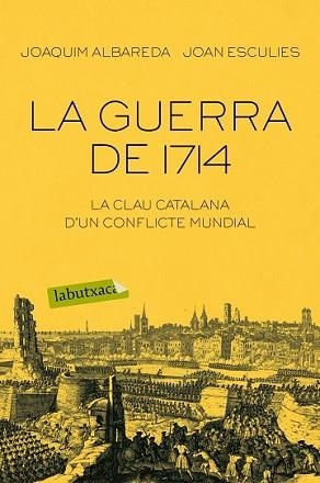 GUERRA DE 1714, LA | 9788416334674 | JOAQUIM ALBAREDA SALVADÓ/JOAN ESCULIES SERRAT
