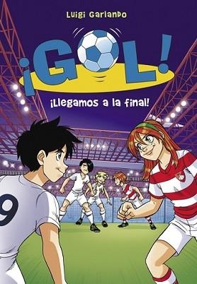 LLEGAMOS A LA FINAL! (¡GOL! 35) | 9788490435533 | GARLANDO, LUIGI
