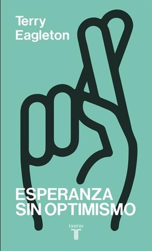 ESPERANZA SIN OPTIMISMO | 9788430617562 | EAGLETON, TERRY | Llibreria L'Illa - Llibreria Online de Mollet - Comprar llibres online