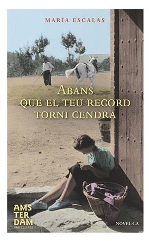 ABANS QUE EL TEU RECORD TORNI CENDRA | 9788415645801 | ESCALAS I BERNAT, MARIA | Llibreria L'Illa - Llibreria Online de Mollet - Comprar llibres online