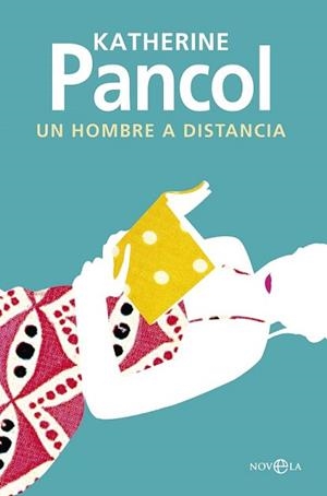 HOMBRE A DISTANCIA, UN | 9788490605646 | PANCOL, KATHERINE