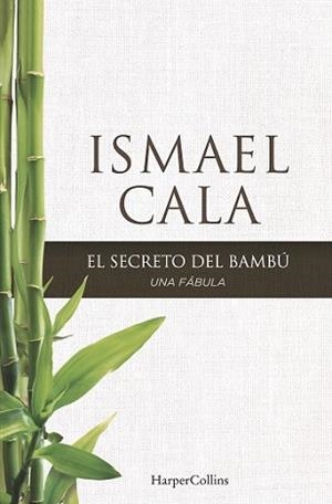 SECRETO DEL BAMBÚ, EL | 9788416502097 | CALA, ISMAEL | Llibreria L'Illa - Llibreria Online de Mollet - Comprar llibres online
